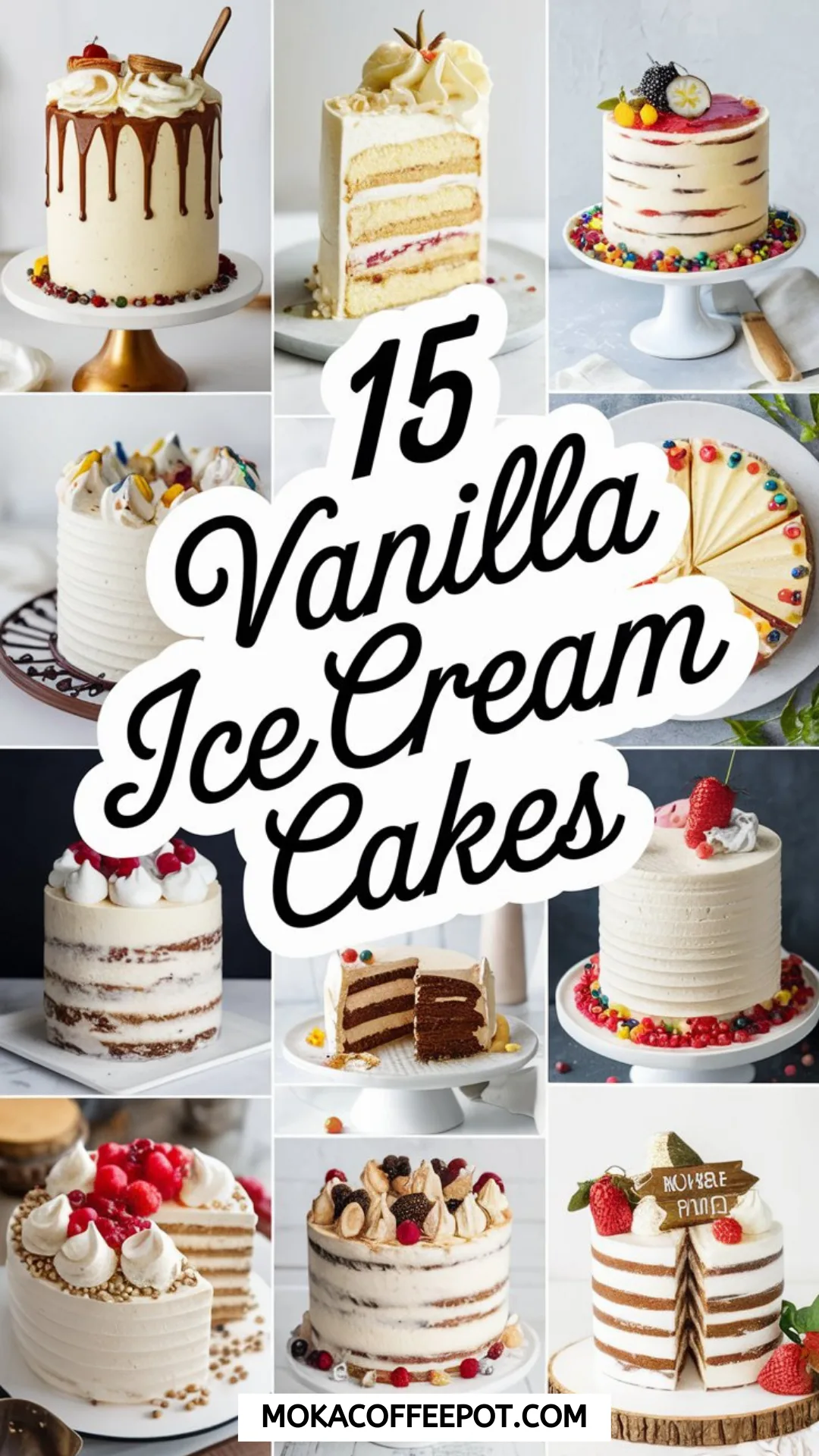15 Vanilla Ice Cream Cakes 15 Vanilla Ice Cream Cakes