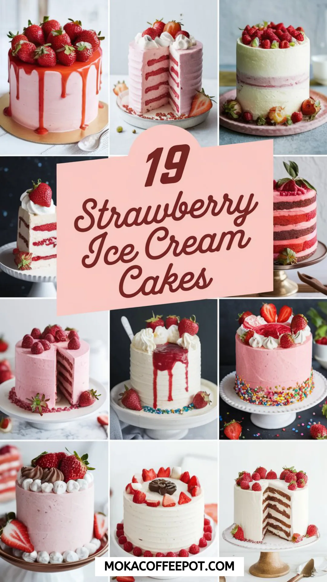 19 Strawberry Ice Cream Cakes 19 Strawberry Ice Cream Cakes