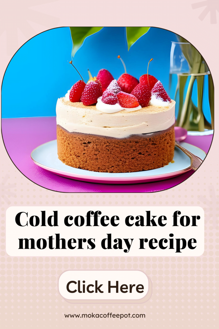 Cold Coffee Cake for Mother’s Day Recipe: Treat Your Mom to a Delicious Dessert