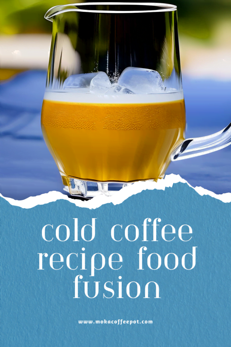 Cold coffee recipe food fusion : A Fusion of Flavors
