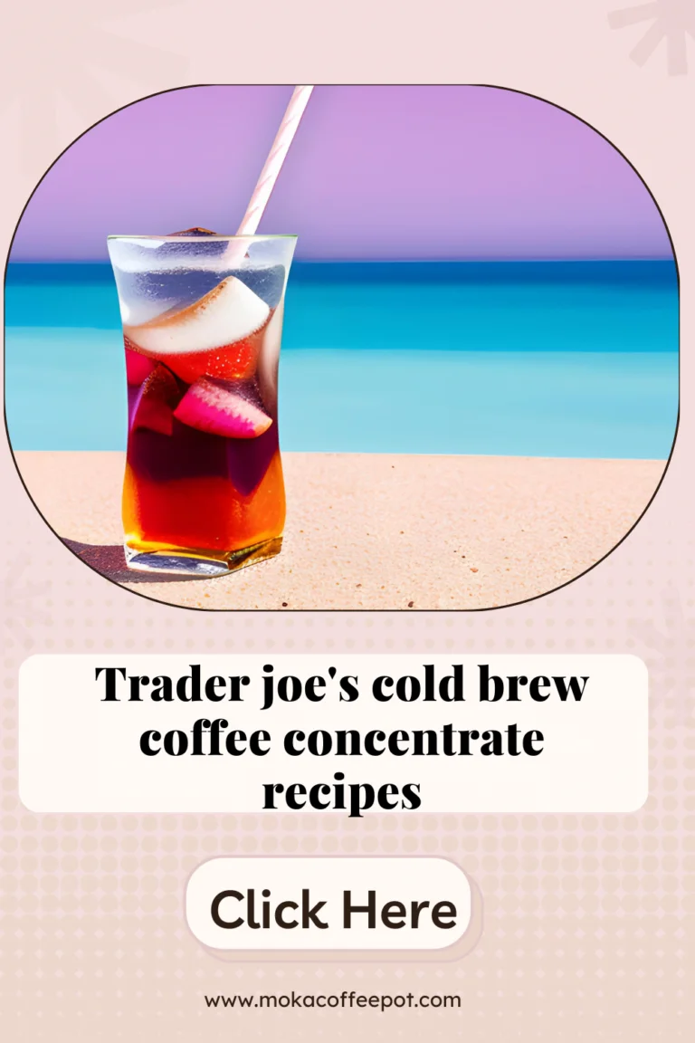Trader Joe’s Cold Brew Coffee Concentrate Recipes