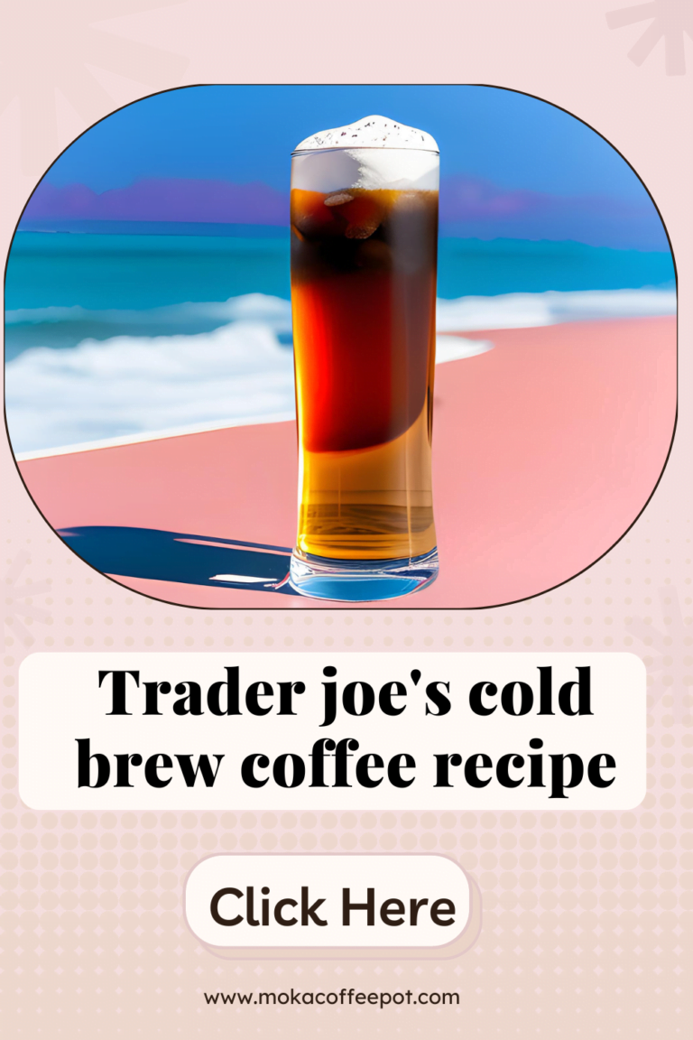 Trader Joe’s Cold Brew Coffee Recipe: Recreate Your Favorite Cold Brew at Home