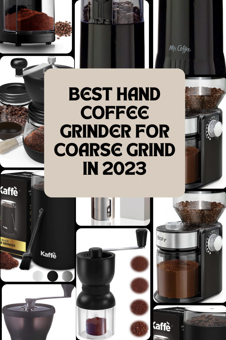 Best hand coffee grinder for coarse grind in 2023: