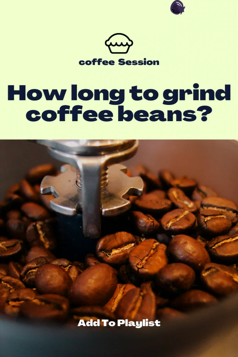 How long to grind coffee beans How long to grind coffee beans