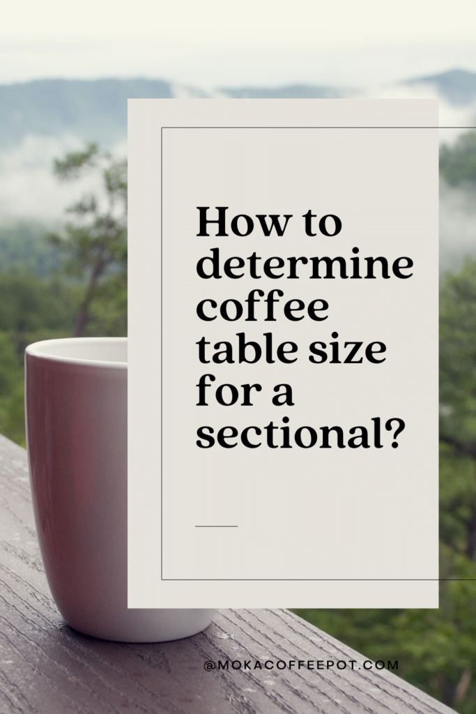 What size coffee table is best with a large sectional