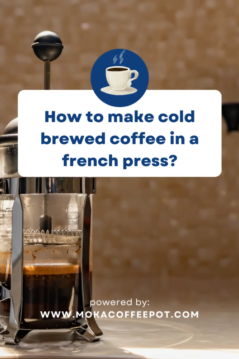 how to make cold brewed coffee in a french press