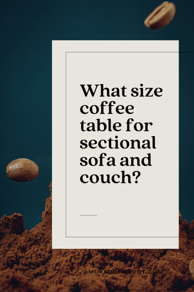What size round coffee table for a sectional