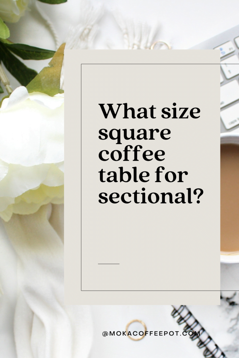 What size square coffee table for sectional