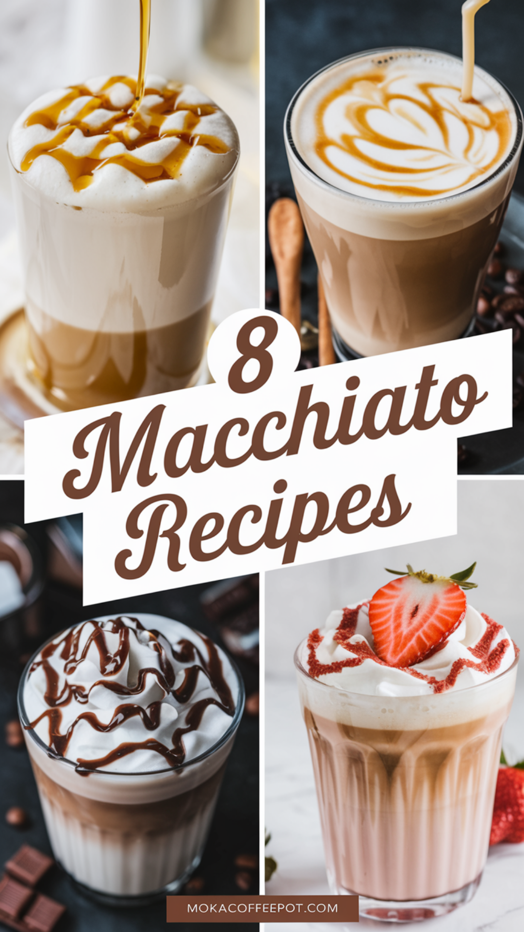 8 Macchiato Recipes 8 Macchiato Recipes