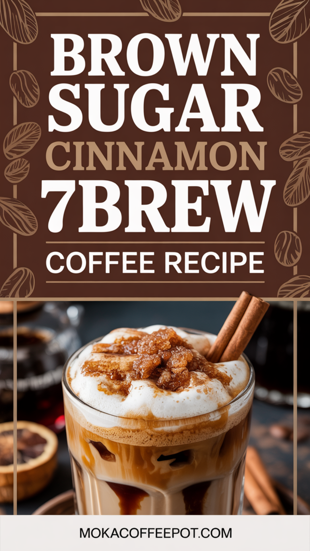 Brown Sugar Cinnamon 7brew Coffee Recipe Brown Sugar Cinnamon 7brew Coffee Recipe