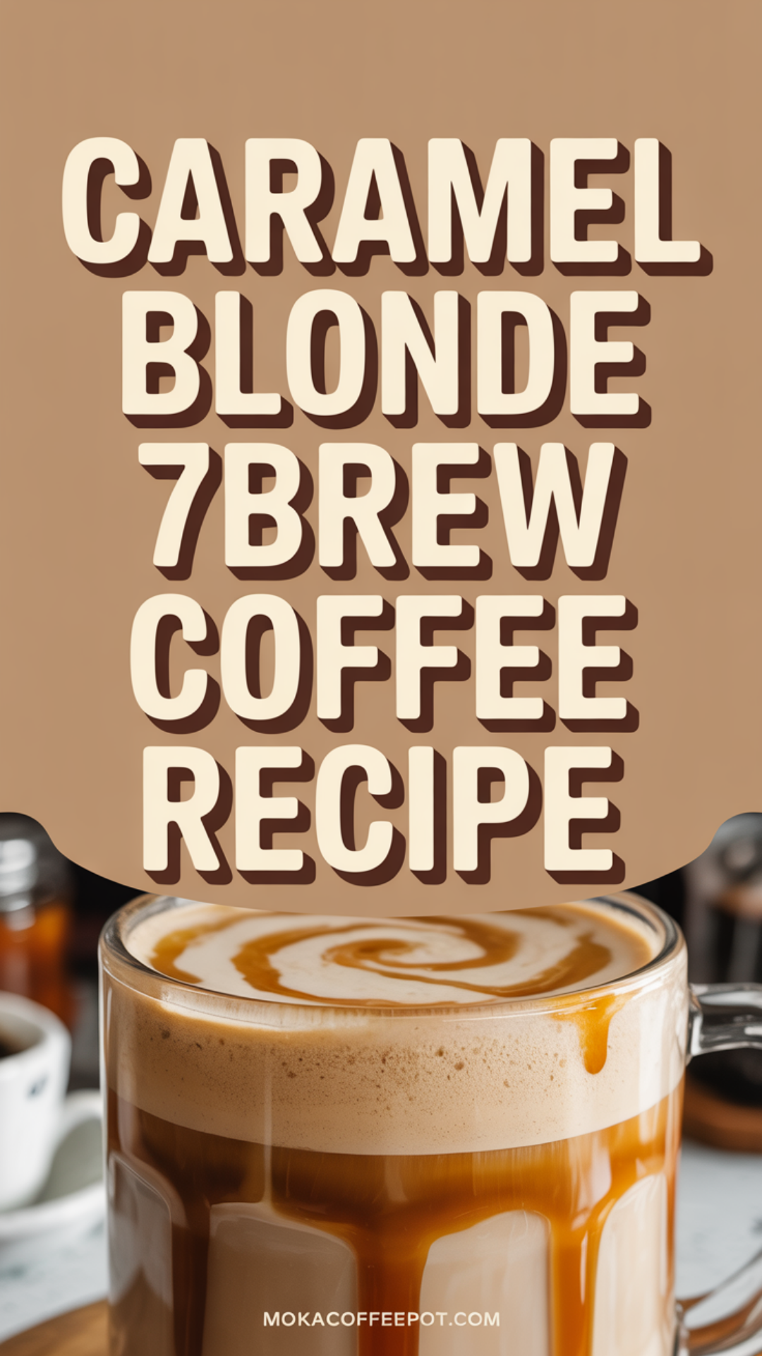 Caramel Blonde 7brew Coffee Recipe Caramel Blonde 7brew Coffee Recipe