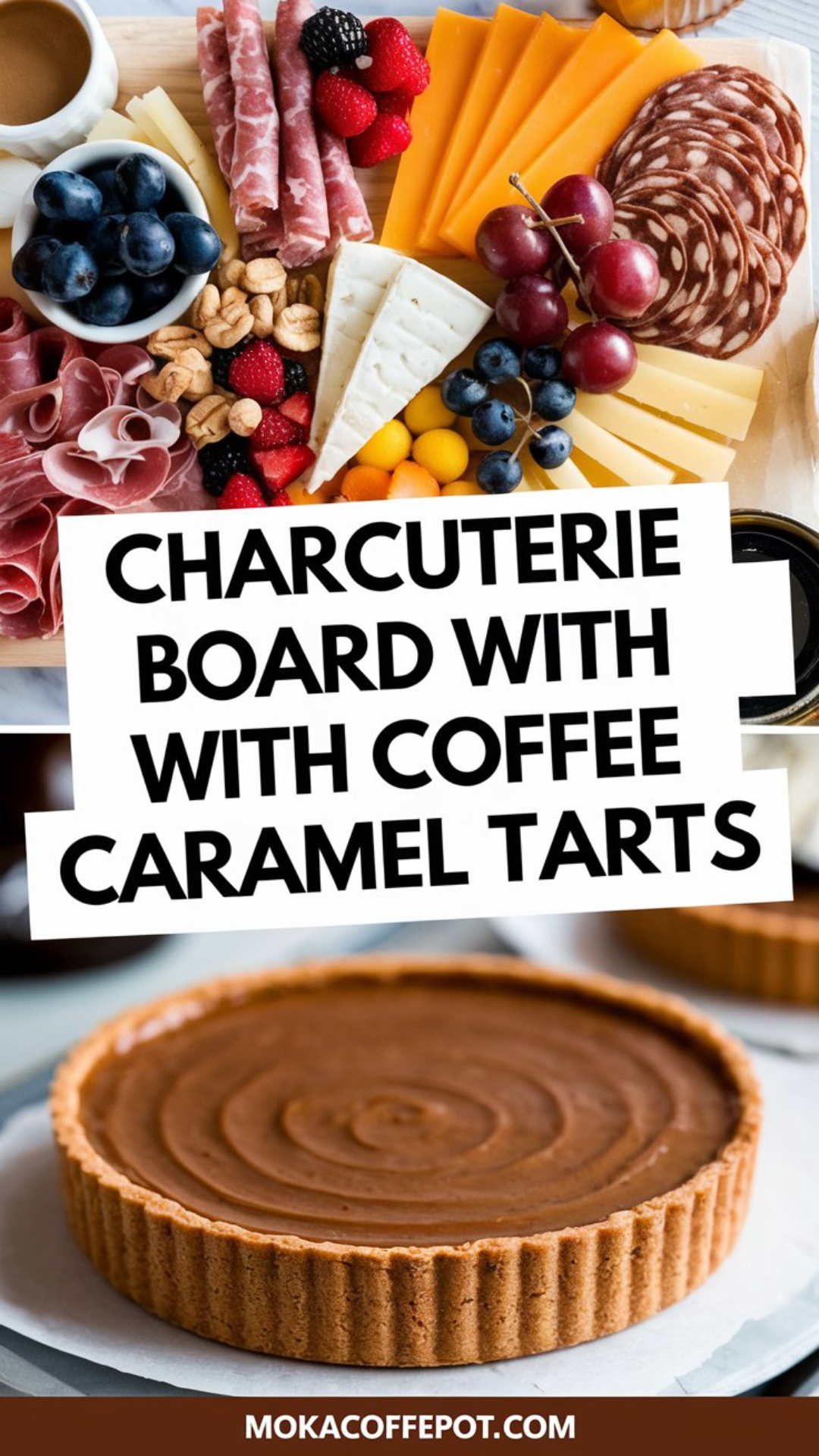 Charcuterie Board with Coffee Caramel Tarts Charcuterie Board with Coffee Caramel Tarts