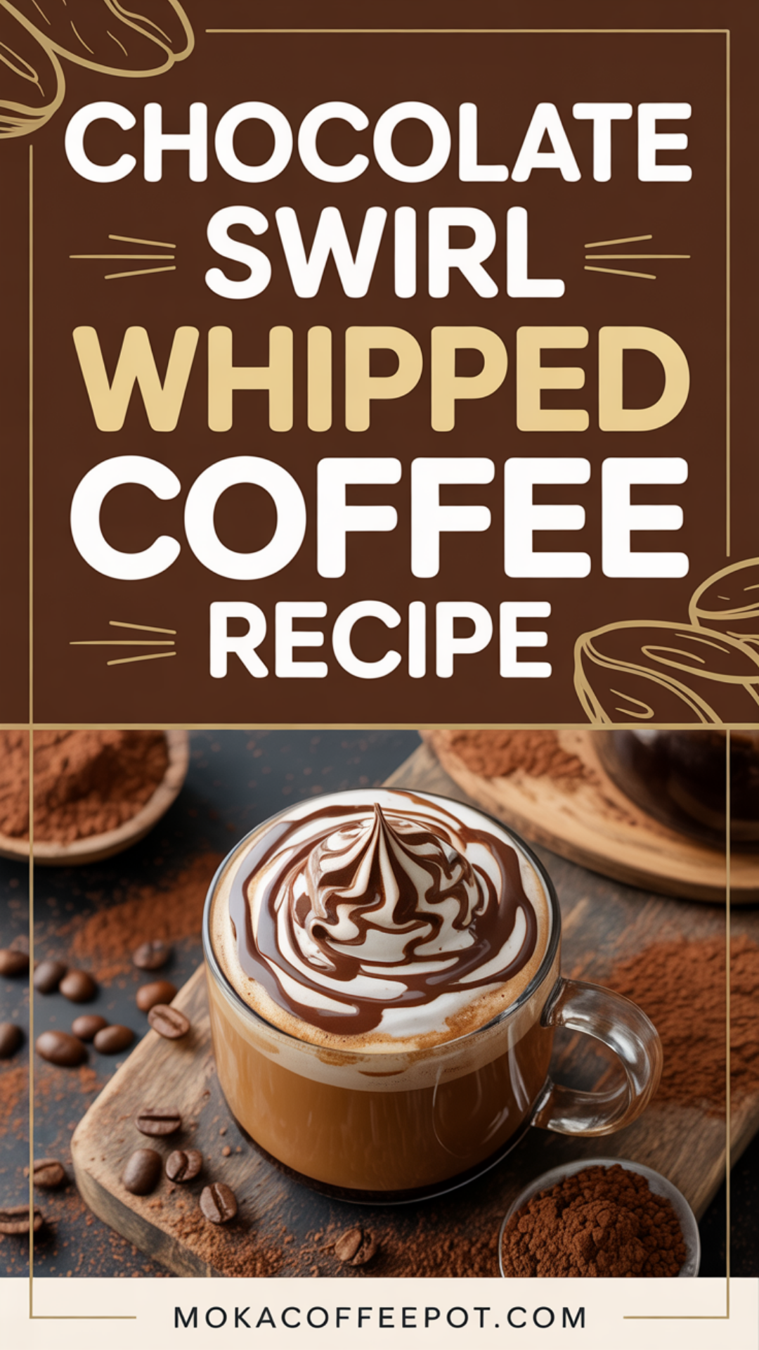 Chocolate Swirl Whipped Coffee Recipe Chocolate Swirl Whipped Coffee Recipe