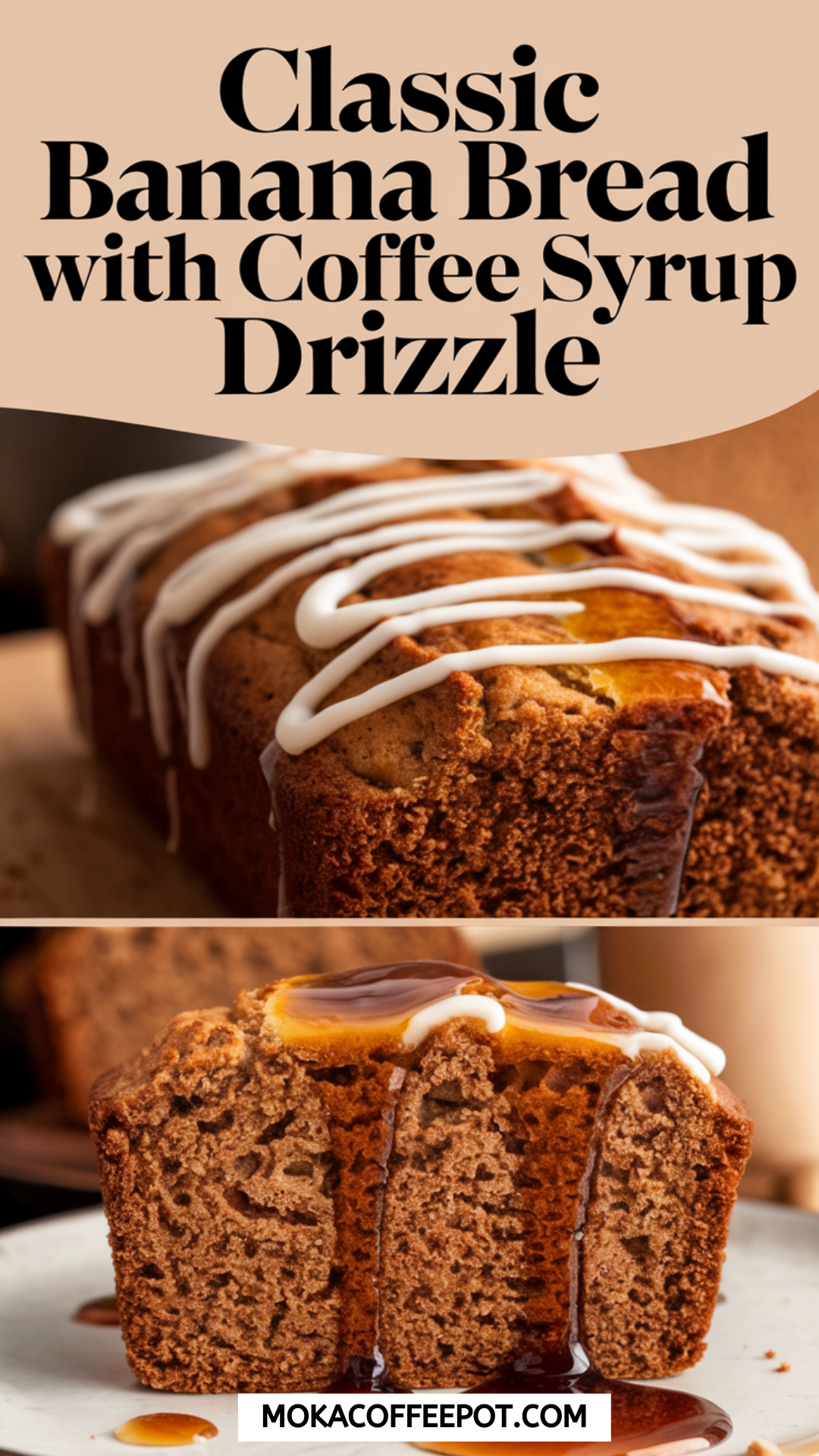 Classic Banana Bread with Coffee Syrup Drizzle Classic Banana Bread with Coffee Syrup Drizzle