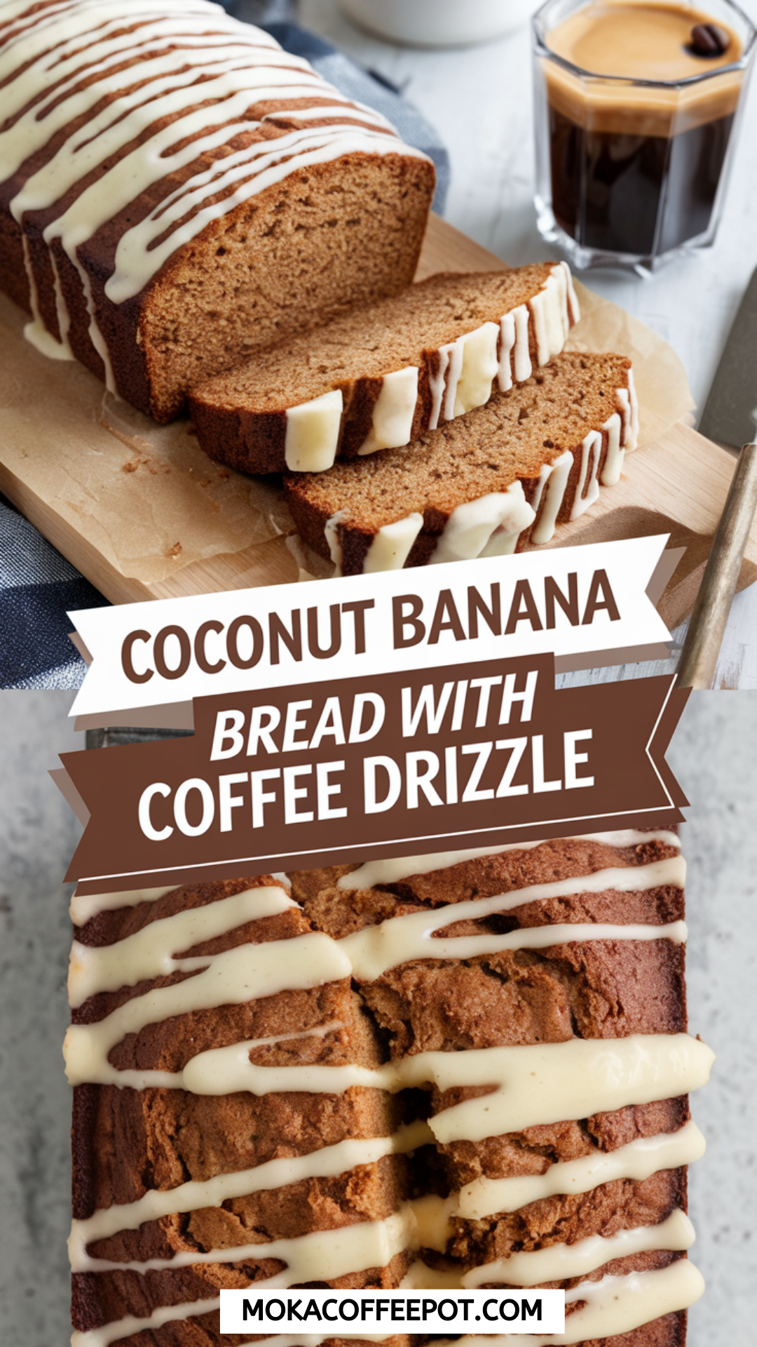 Coconut Banana Bread with Coffee Drizzle Coconut Banana Bread with Coffee Drizzle