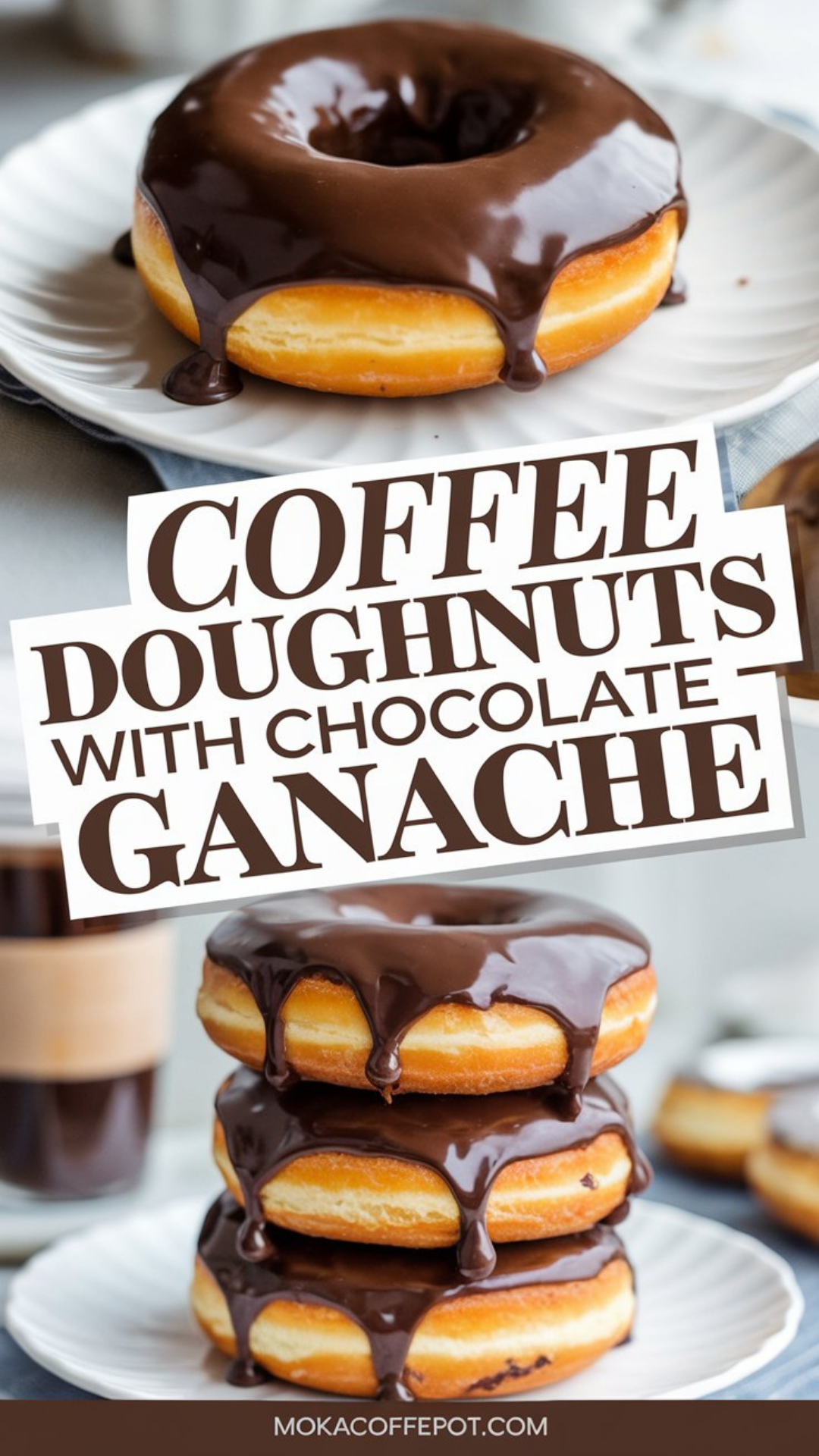 Coffee Doughnuts with Chocolate Ganache Coffee Doughnuts with Chocolate Ganache