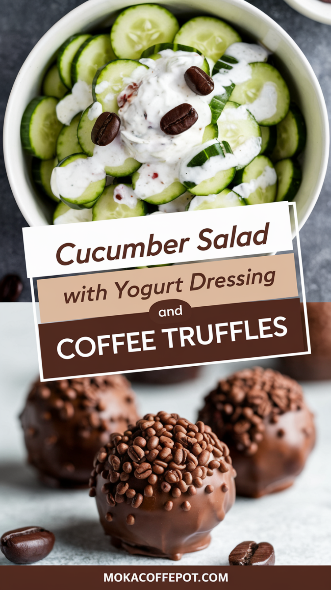 Cucumber Salad with Yogurt Dressing and Coffee Truffles Cucumber Salad with Yogurt Dressing and Coffee Truffles