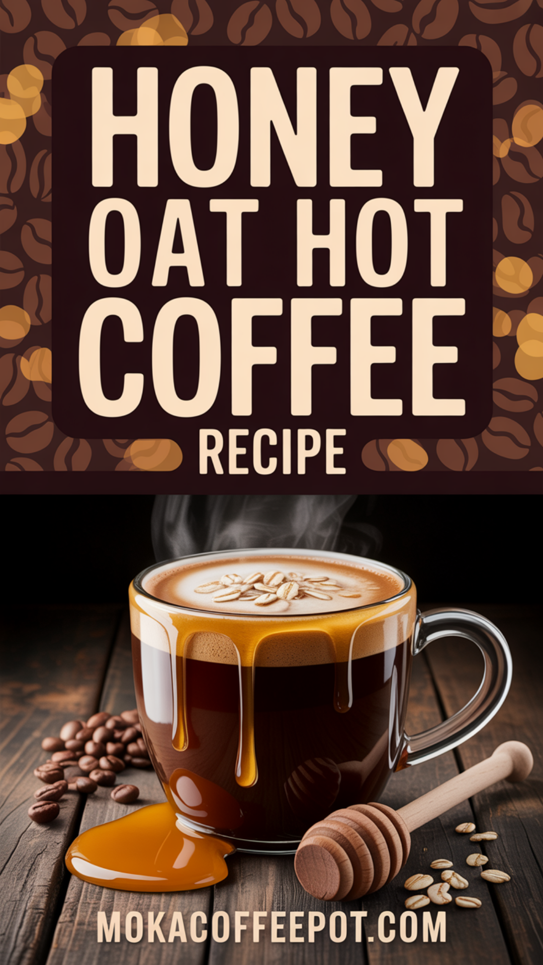 Honey Oat Hot Coffee Recipe Honey Oat Hot Coffee Recipe
