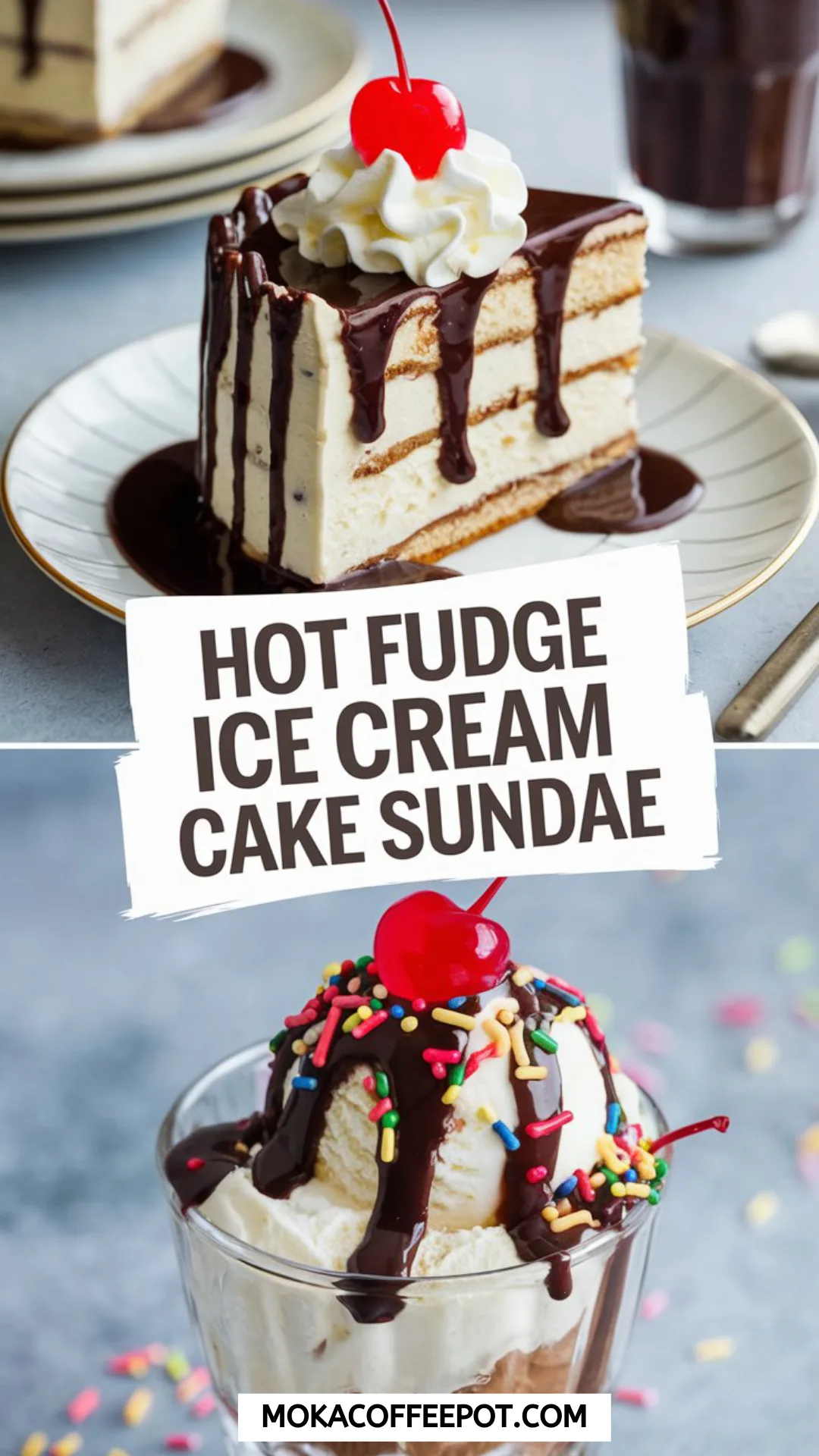 Hot Fudge Ice Cream Cake Sundae