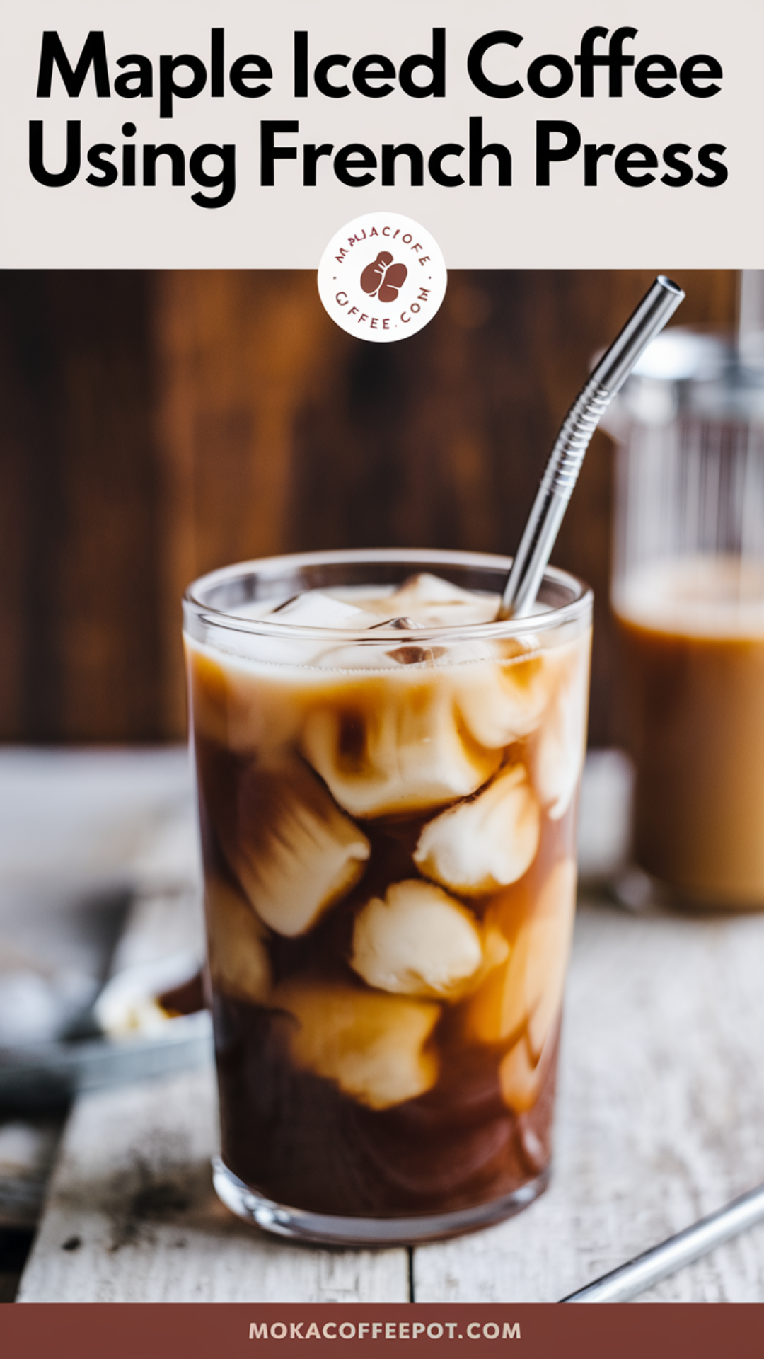 Maple Iced Coffee Using French Press Maple Iced Coffee Using French Press