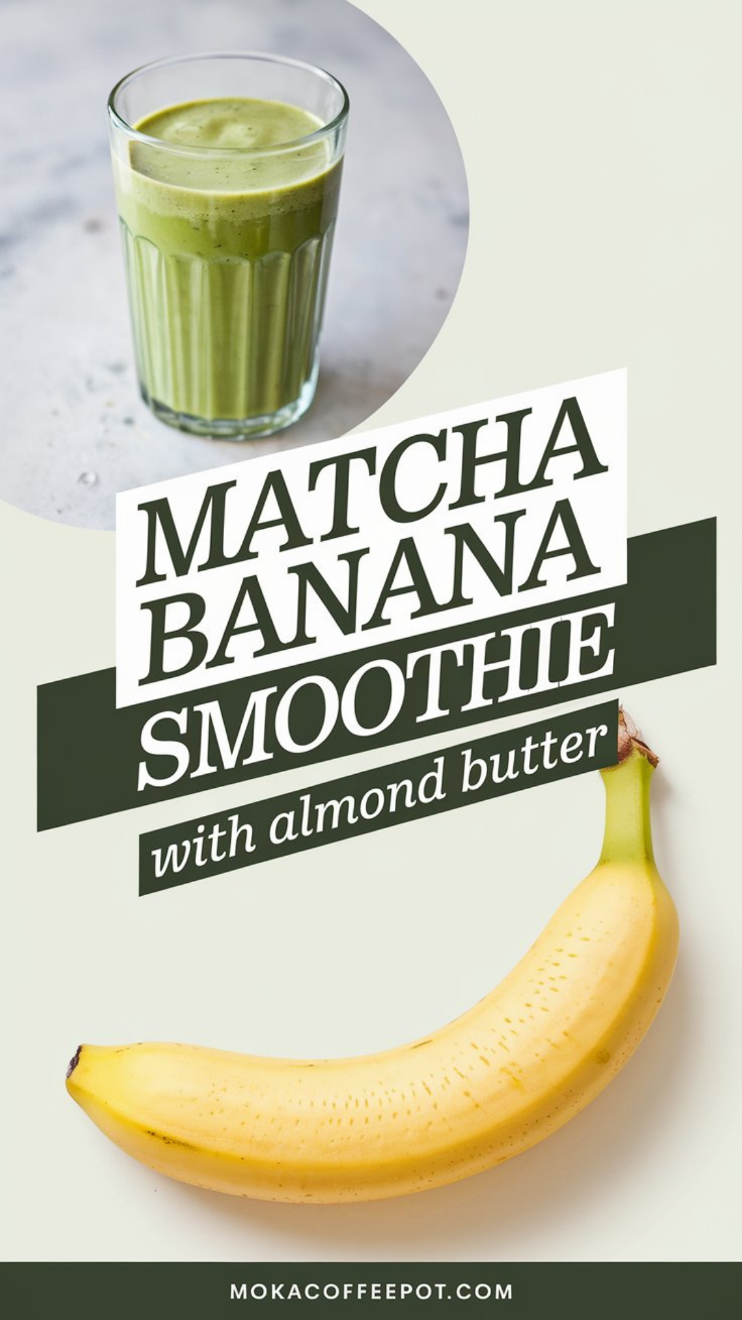 Matcha Banana Smoothie with Almond Butter Matcha Banana Smoothie with Almond Butter