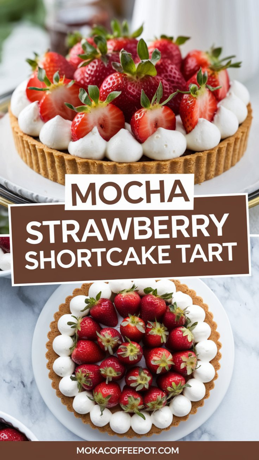 Mocha Strawberry Shortcake Tart Mocha Strawberry Shortcake Tart