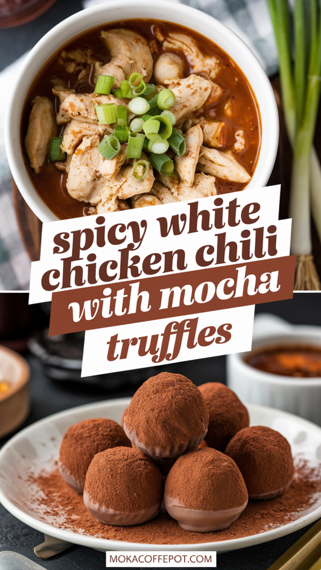 Spicy White Chicken Chili with Mocha Truffles Spicy White Chicken Chili with Mocha Truffles