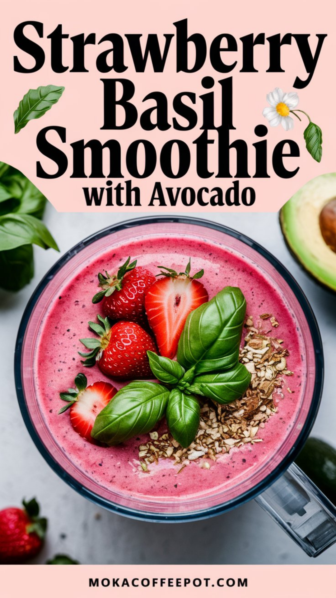 Strawberry Basil Smoothie with Avocado Strawberry Basil Smoothie with Avocado
