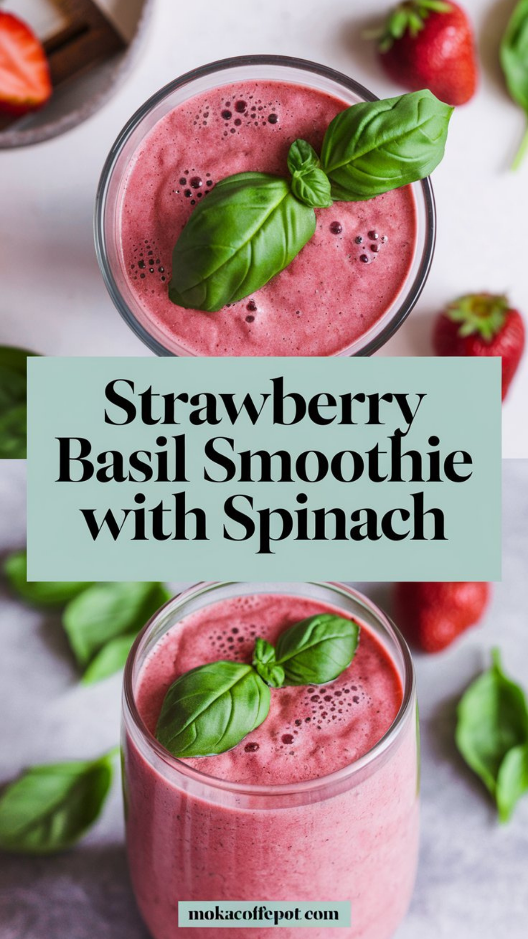 Strawberry Basil Smoothie with Spinach Strawberry Basil Smoothie with Spinach
