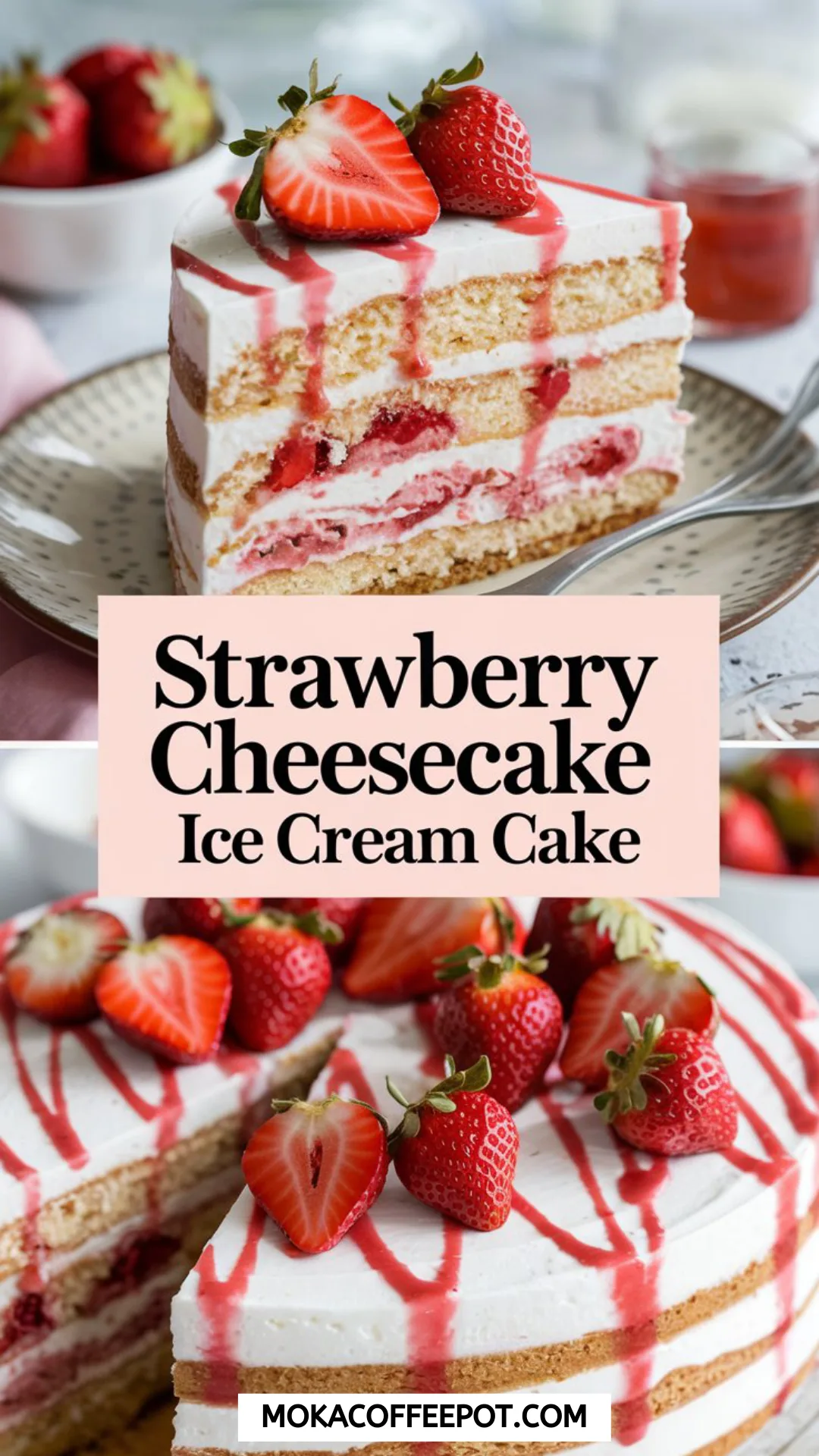 Strawberry Cheesecake Ice Cream Cake Strawberry Cheesecake Ice Cream Cake