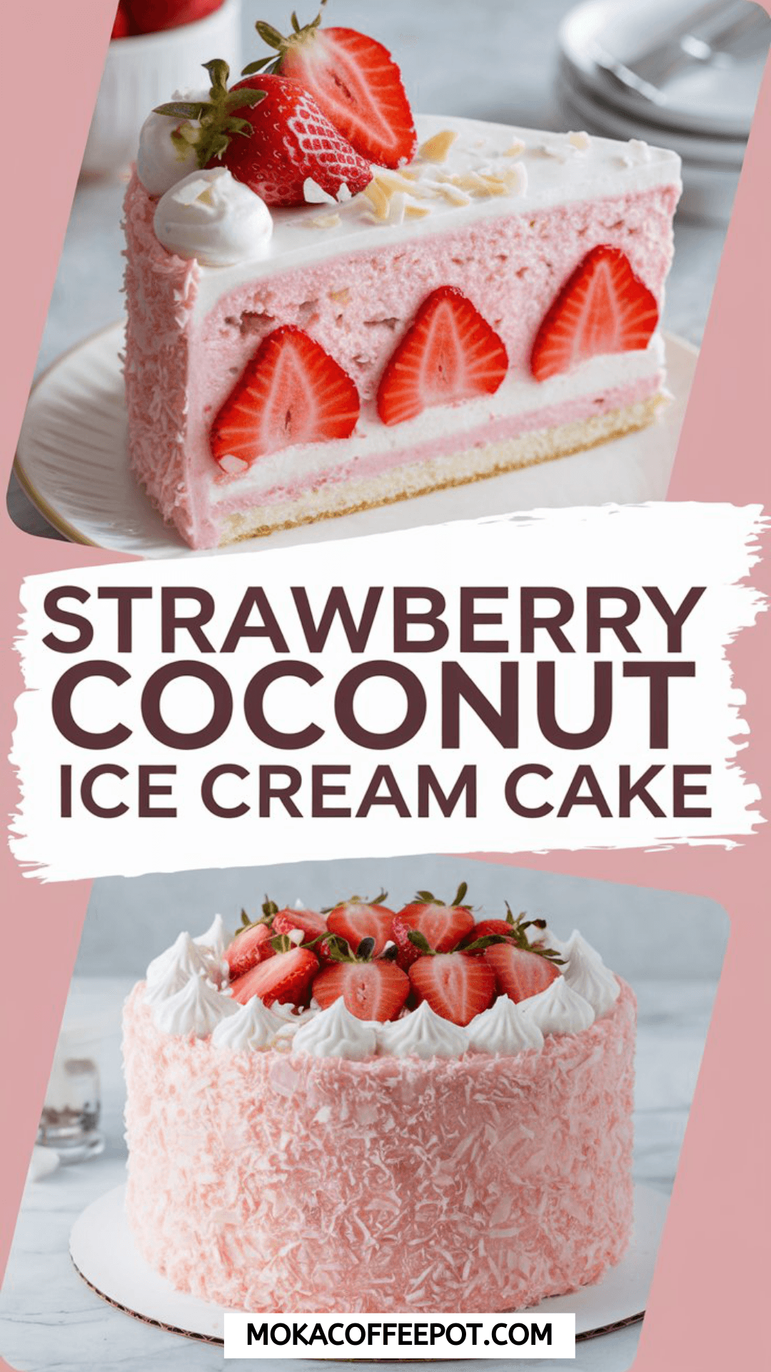 Strawberry Coconut Ice Cream Cake Strawberry Coconut Ice Cream Cake
