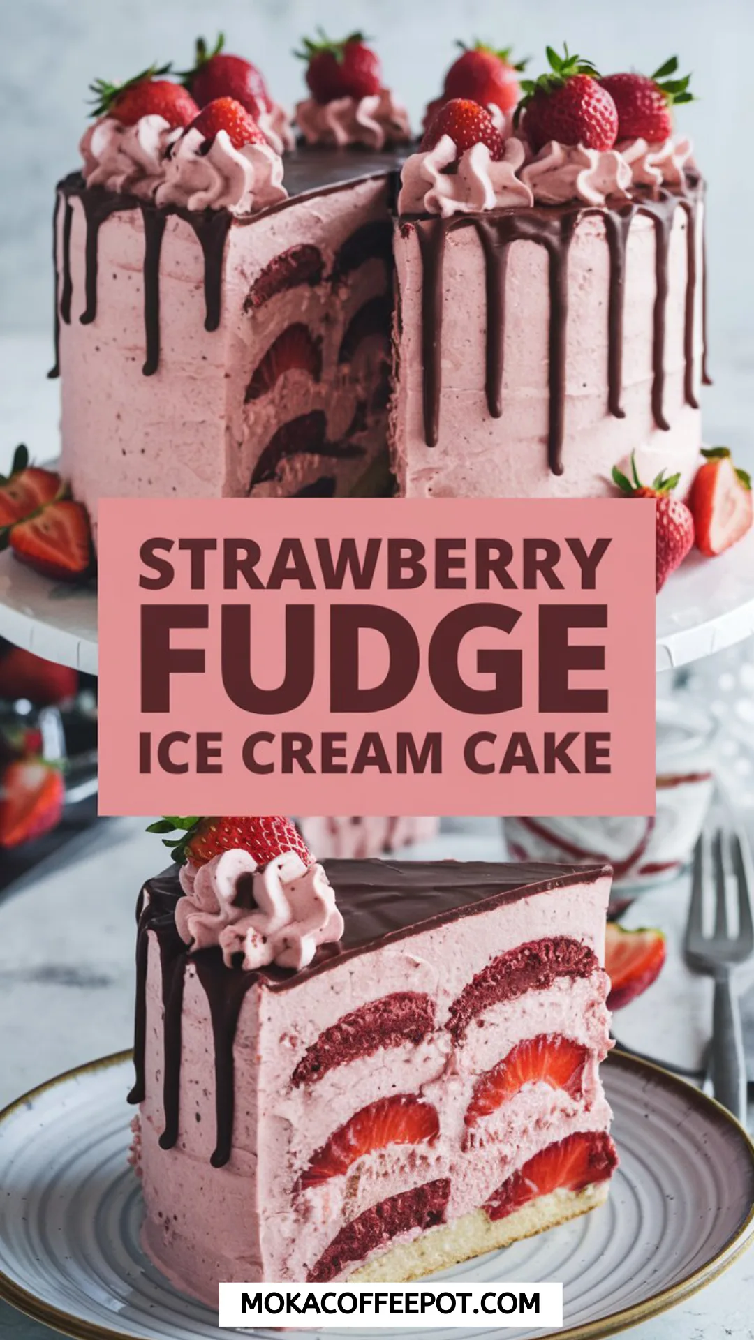 Strawberry Fudge Ice Cream Cake