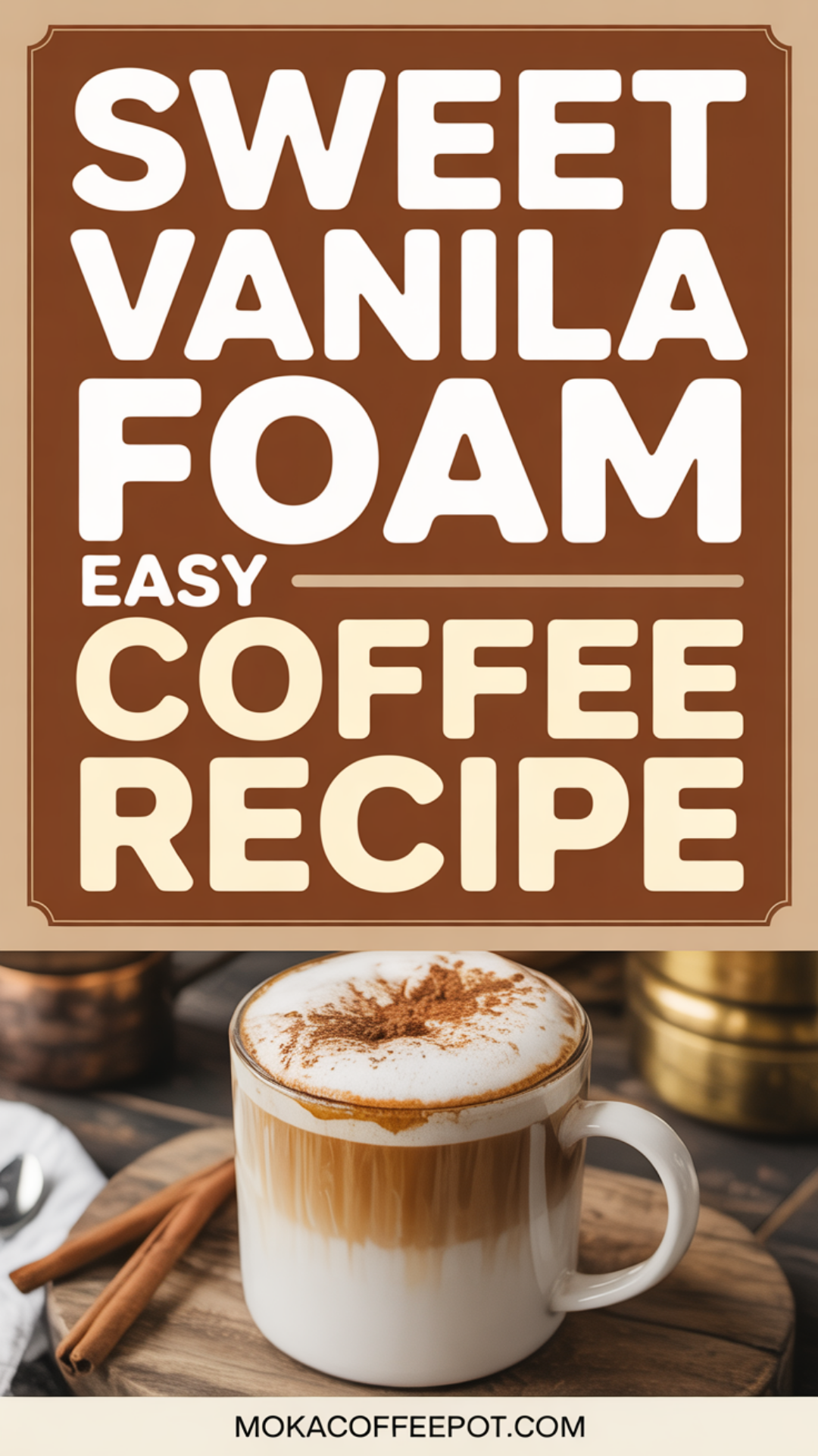 Sweet Vanilla Foam Easy Coffee Recipe Sweet Vanilla Foam Easy Coffee Recipe