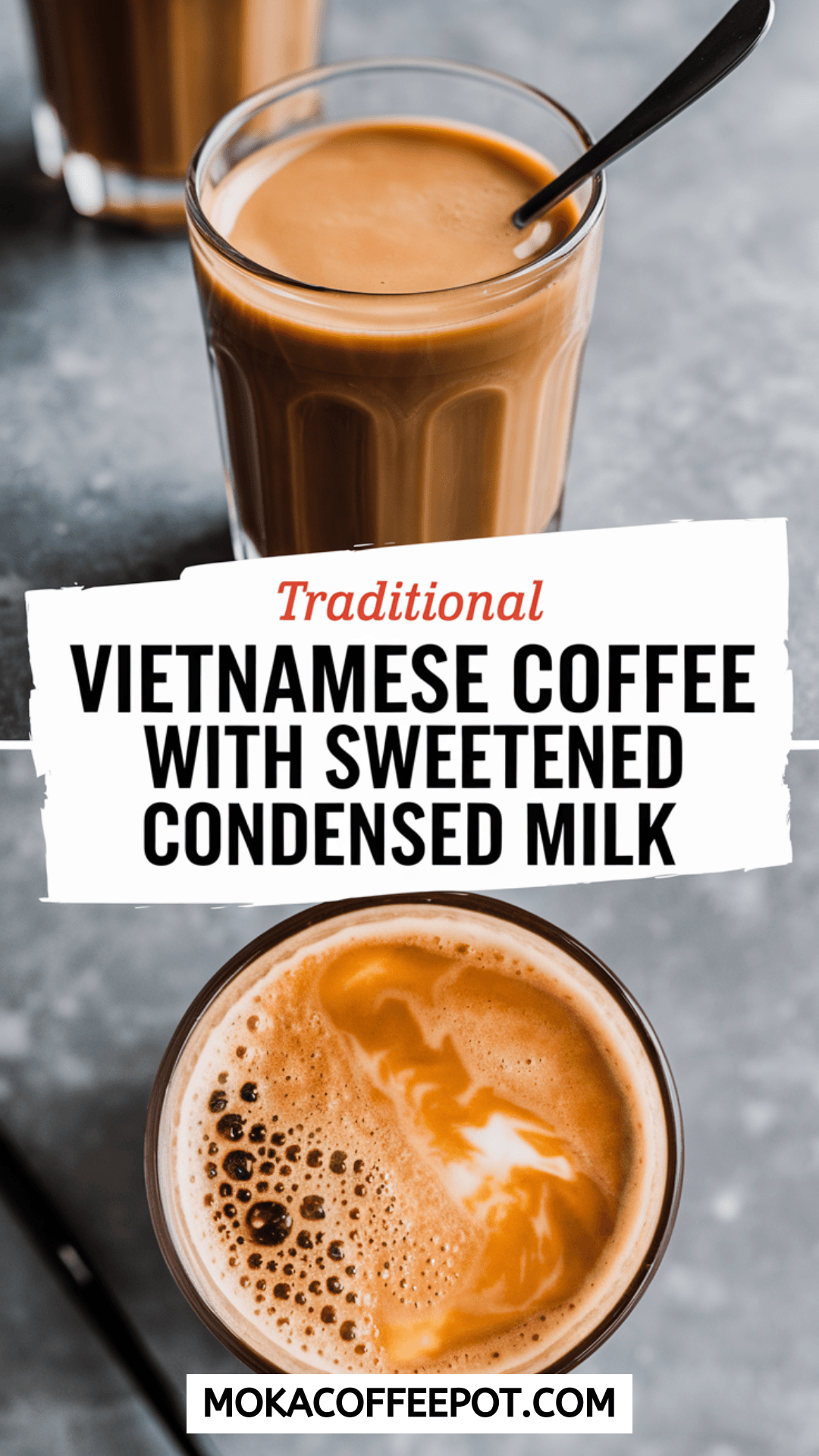 Traditional Vietnamese Coffee with Sweetened Condensed Milk Traditional Vietnamese Coffee with Sweetened Condensed Milk