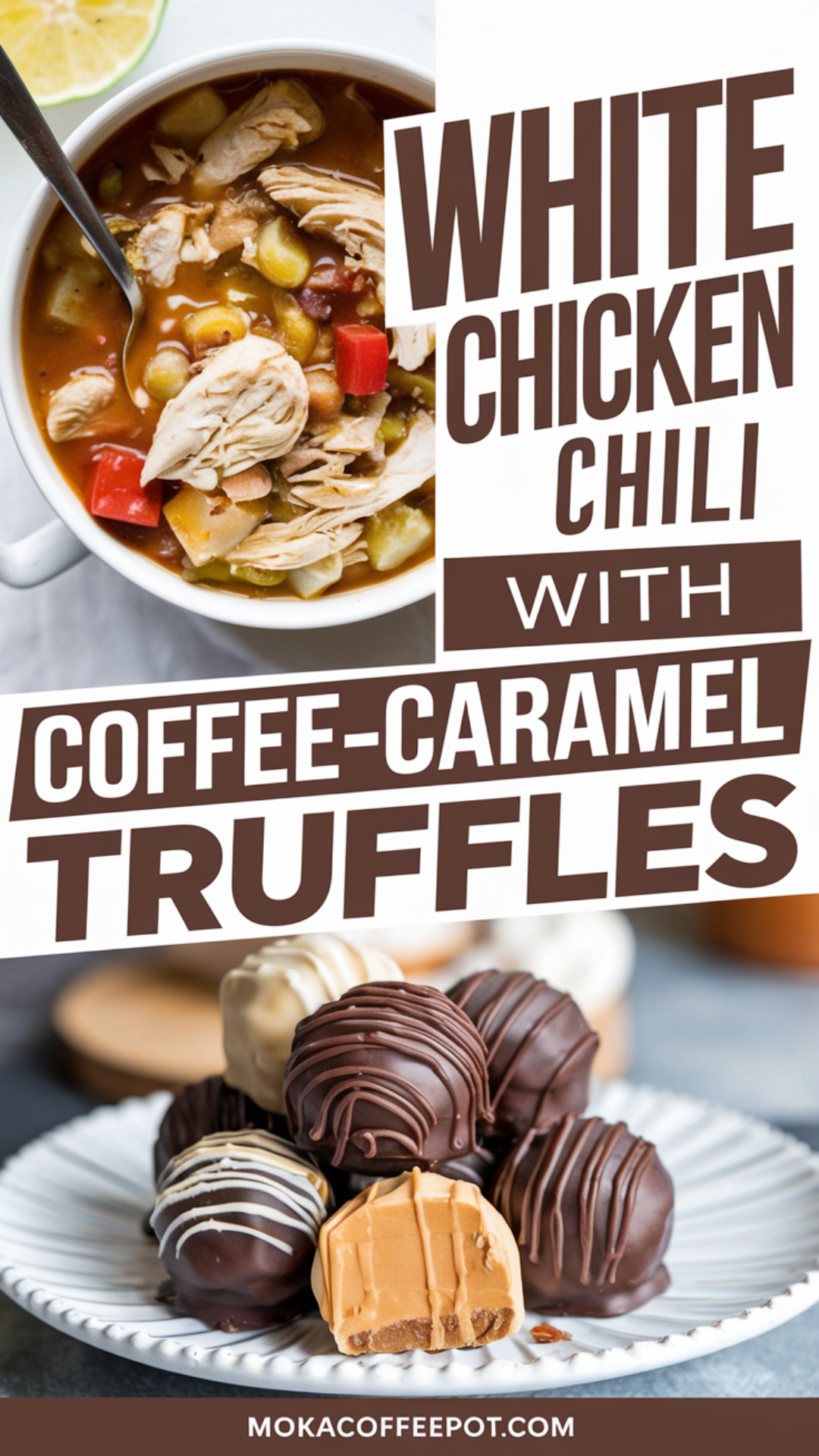 White Chicken Chili with Coffee-Caramel Truffles White Chicken Chili with Coffee-Caramel Truffles
