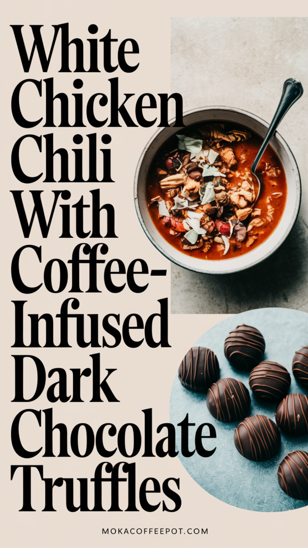 White Chicken Chili with Coffee-Infused Dark Chocolate Truffles White Chicken Chili with Coffee-Infused Dark Chocolate Truffles