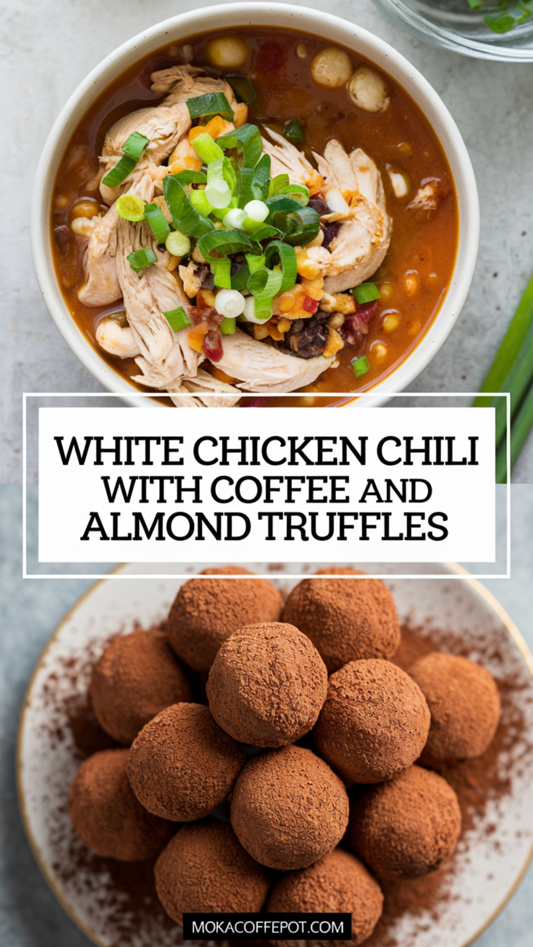 White Chicken Chili with Coffee and Almond Truffles White Chicken Chili with Coffee and Almond Truffles