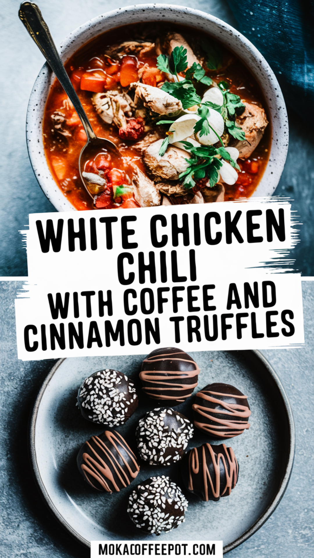 White Chicken Chili with Coffee and Cinnamon Truffles White Chicken Chili with Coffee and Cinnamon Truffles